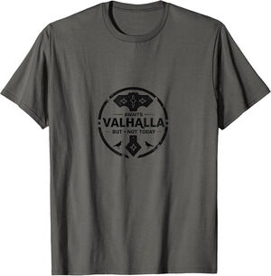 Viking Valhalla Awaits But Not Today Norse Mythology Gift T- Shirt